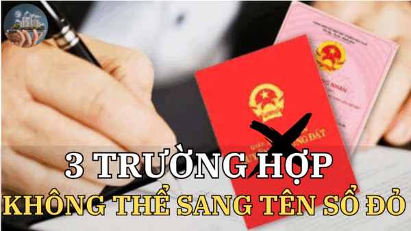 3 trường hợp không thể sang tên sổ đỏ dù mua nhà đất đã công chứng xong