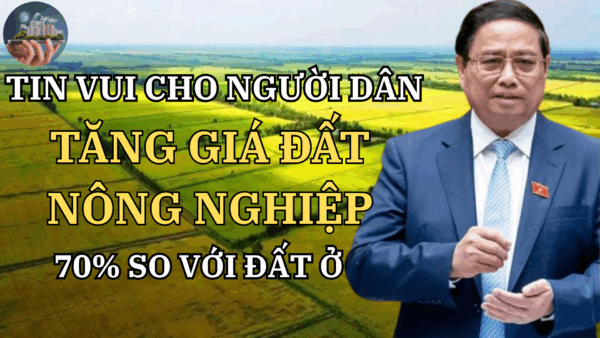 Đất nông nghiệp sắp hóa “Vàng” – Ai nhanh tay sẽ thành triệu phú đô la?