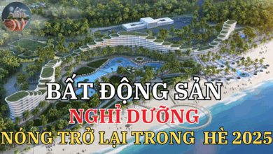 BĐS nghỉ dưỡng ‘nóng’ trở lại trong mùa hè 2025?