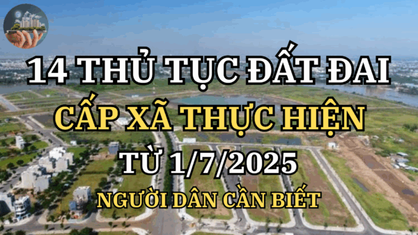 Cấp xã sẽ thực hiện 14 thủ tục hành chính về đất đai mà người dân cần biết 