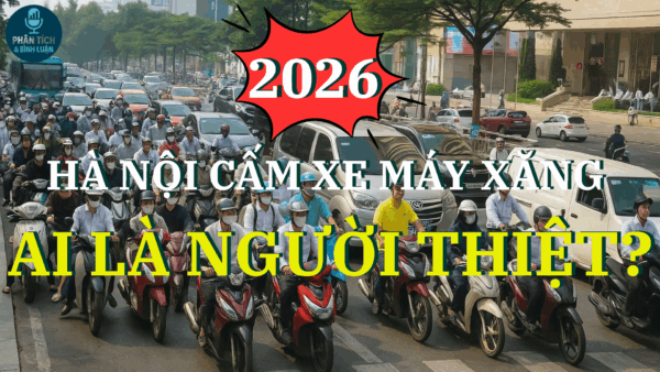 HÀ NỘI CẤM XE MÁY XĂNG TỪ 2026 - AI LÀ NGƯỜI THIỆT?