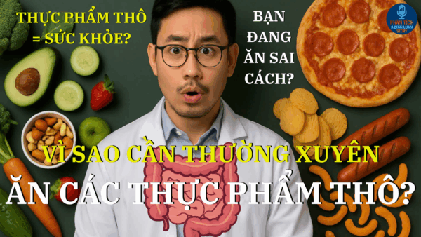 VÌ SAO CẦN THƯỜNG XUYÊN ĂN CÁC THỰC PHẨM THÔ?