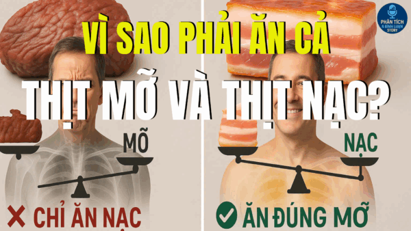 VÌ SAO PHẢI ĂN CẢ THỊT MỠ VÀ THỊT NẠC?