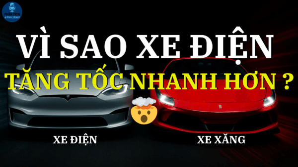 VÌ SAO XE ĐIỆN TĂNG TỐC NHANH HƠN ?