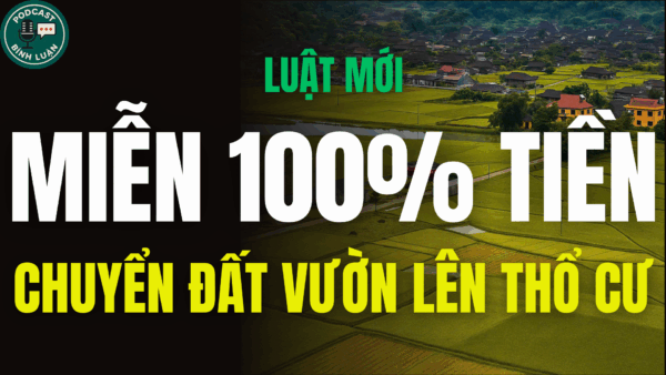 CHUYỂN ĐẤT VƯỜN LÊN THỔ CƯ KHÔNG MẤT PHÍ THEO LUẬT ĐẤT ĐAI 2025