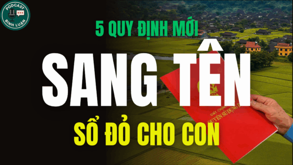 5 QUY ĐỊNH MỚI KHI SANG TÊN SỔ ĐỎ CHO CON