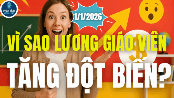 VÌ SAO LƯƠNG GIÁO VIÊN TĂNG ĐỘT BIẾN TỪ 1/1/2026?
