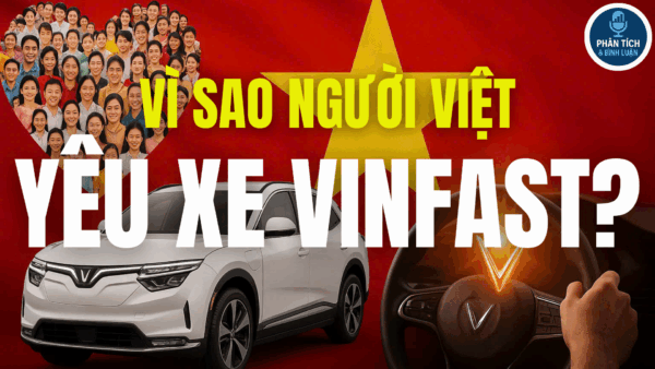 VÌ SAO NGƯỜI VIỆT YÊU XE VINFAST?