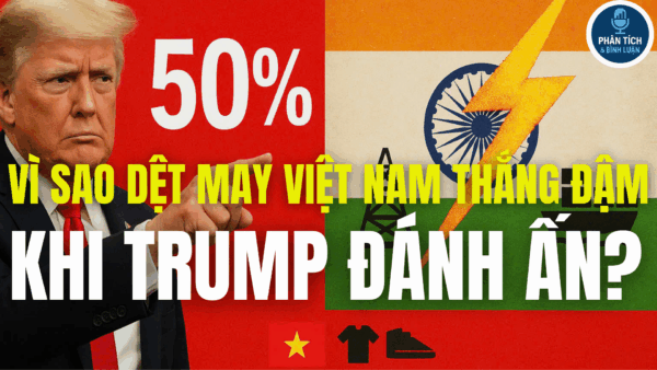 VÌ SAO DỆT MAY VIỆT NAM THẮNG ĐẬM KHI TRUMP ĐÁNH ẤN?