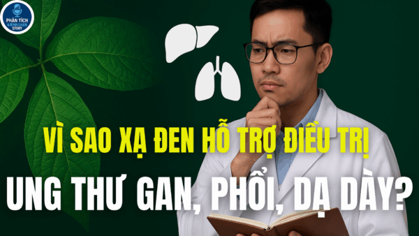 VÌ SAO XẠ ĐEN HỖ TRỢ ĐIỀU TRỊ UNG THƯ GAN, PHỔI, DẠ DÀY?