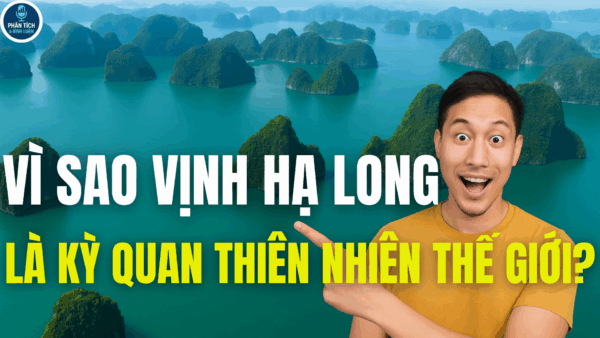 Vì sao Vịnh Hạ Long là kỳ quan thiên nhiên thế giới?