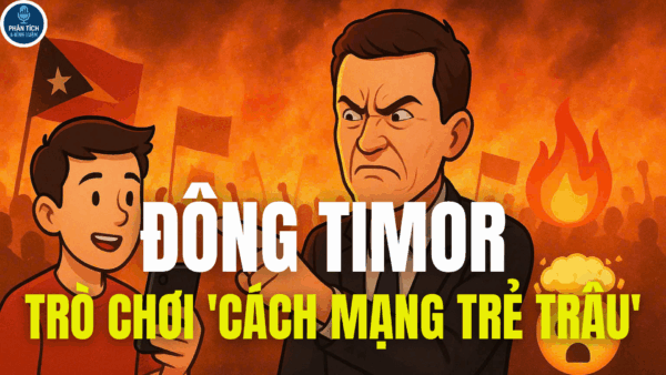 ĐÔNG TIMOR VÀ TRÒ CHƠI 'CÁCH MẠNG TRẺ TRÂU'