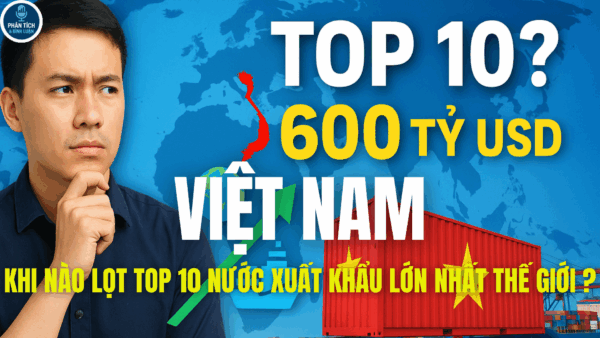 Khi nào Việt Nam sẽ lọt top 10 nước xuất khẩu lớn nhất thế giới?