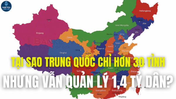 TẠI SAO TRUNG QUỐC CHỈ HƠN 30 TỈNH, NHƯNG VẪN QUẢN LÝ 1,4 TỶ DÂN?