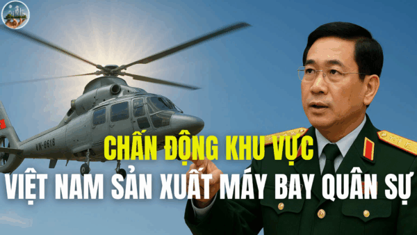 CHẤN ĐỘNG KHU VỰC, VIỆT NAM SẢN XUẤT MÁY BAY QUÂN SỰ