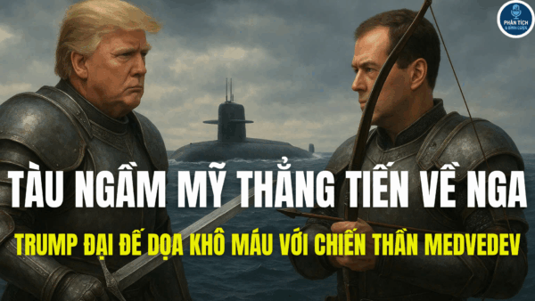 TÀU NGẦM MỸ THẲNG TIẾN VỀ NGA – TRUMP ĐẠI ĐẾ DỌA KHÔ MÁU VỚI CHIẾN THẦN MEDVEDEV