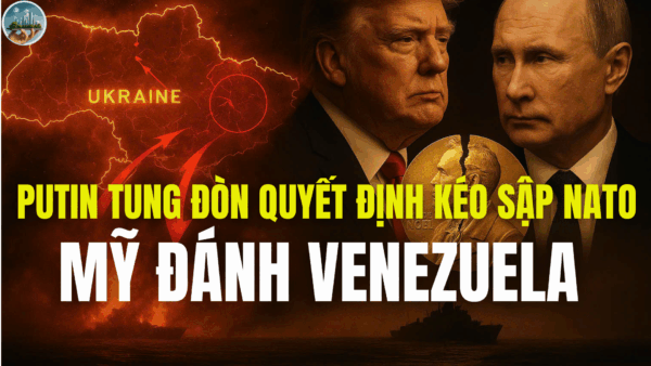 PUTIN TUNG ĐÒN QUYẾT ĐỊNH KÉO SẬP NATO, MỸ ĐÁNH VENEZUELA