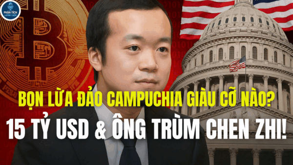 BỌN LỪA ĐẢO CAMPUCHIA GIÀU CỠ NÀO? 15 TỶ USD & ÔNG TRÙM CHEN ZHI!