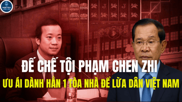 ĐẾ CHẾ TỘI PHẠM CHEN ZHI , ƯU ÁI DÀNH HẲN 1 TÒA NHÀ ĐỂ LỪA DÂN VIỆT NAM