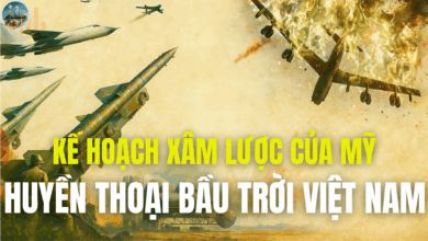 KẾ HOẠCH XÂM LƯỢC CỦA MỸ - PHẦN 5: HUYỀN THOẠI BẦU TRỜI VIỆT NAM