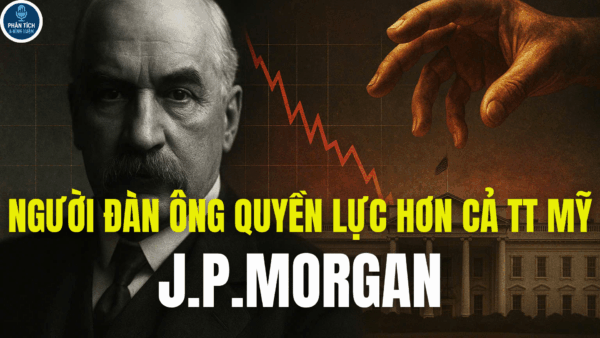 NGƯỜI ĐÀN ÔNG QUYỀN LỰC HƠN CẢ TT MỸ-J.P.MORGAN