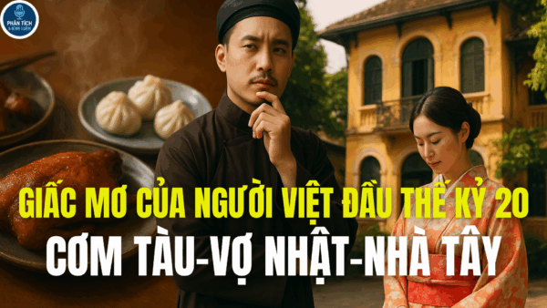 GIẤC MƠ CỦA NGƯỜI VIỆT ĐẦU THẾ KỶ 20, CƠM TÀU-VỢ NHẬT-NHÀ TÂY