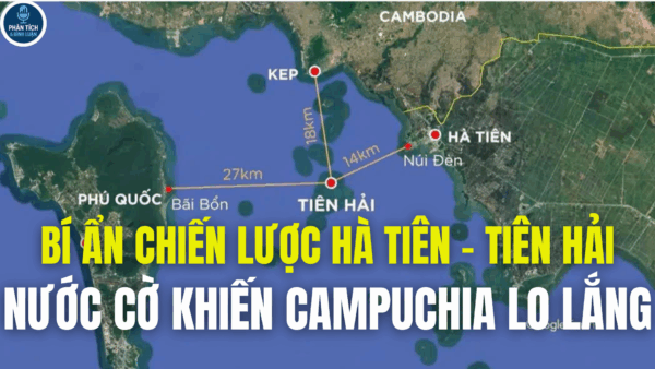 BÍ ẨN CHIẾN LƯỢC HÀ TIÊN – TIÊN HẢI, NƯỚC CỜ KHIẾN CAMPUCHIA LO LẮNG