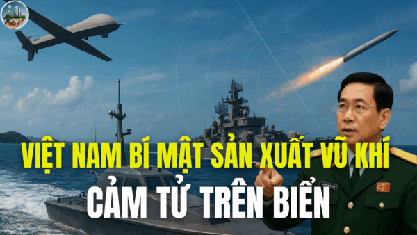 VIỆT NAM BÍ MẬT SẢN XUẤT VŨ KHÍ CẢM TỬ TRÊN BIỂN