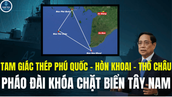 TAM GIÁC THÉP PHÚ QUỐC – HÒN KHOAI – THỔ CHÂU, PHÁO ĐÀI KHÓA CHẶT BIỂN TÂY NAM