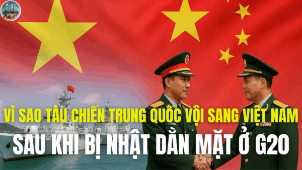VÌ SAO TÀU CHIẾN TRUNG QUỐC VỘI SANG VIỆT NAM, SAU KHI BỊ NHẬT DẰN MẶT Ở G20