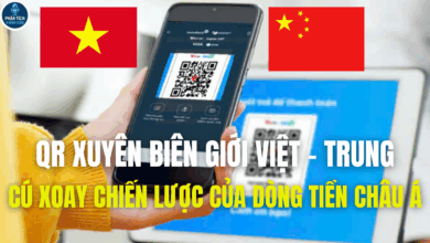 QR XUYÊN BIÊN GIỚI VIỆT – TRUNG, CÚ XOAY CHIẾN LƯỢC CỦA DÒNG TIỀN CHÂU Á