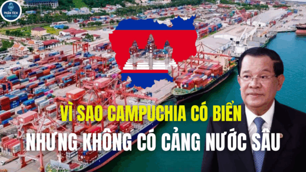VÌ SAO CAMPUCHIA CÓ BIỂN NHƯNG KHÔNG CÓ CẢNG NƯỚC SÂU