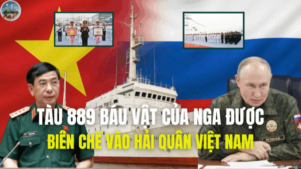 TÀU 889 BÁU VẬT CỦA NGA ĐƯỢC BIÊN CHẾ VÀO HẢI QUÂN VIỆT NAM