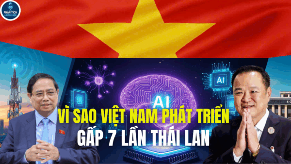 VÌ SAO VIỆT NAM PHÁT TRIỂN GẤP 7 LẦN THÁI LAN