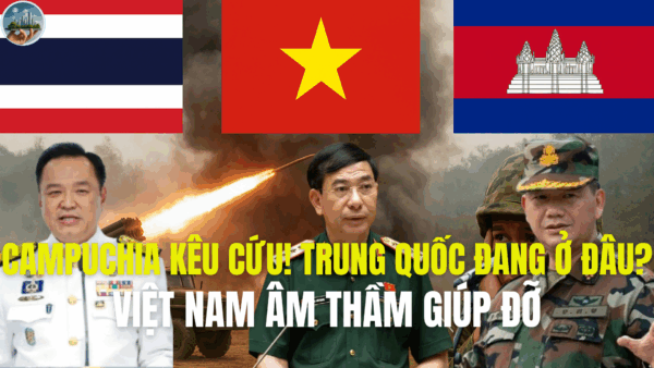 CAMPUCHIA KÊU CỨU, TRUNG QUỐC ĐANG Ở ĐÂU, VIỆT NAM ÂM THẦM GIÚP ĐỠ
