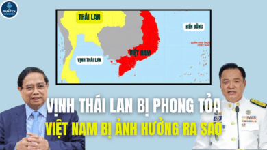 VỊNH THÁI LAN BỊ PHONG TỎA, VIỆT NAM BỊ ẢNH HƯỞNG RA SAO