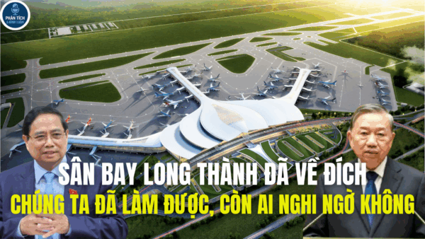 SÂN BAY LONG THÀNH ĐÃ VỀ ĐÍCH, CHÚNG TA ĐÃ LÀM ĐƯỢC, CÒN AI NGHI NGỜ KHÔNG