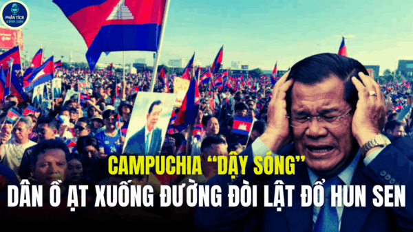 CAMPUCHIA “DẬY SÓNG”, DÂN Ồ ẠT XUỐNG ĐƯỜNG ĐÒI LẬT ĐỔ HUN SEN